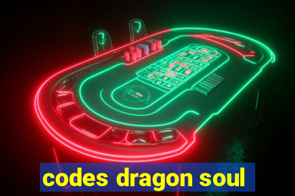 codes dragon soul